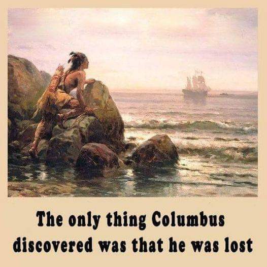 The Natives were here first. They should be teaching these kids the real history.
