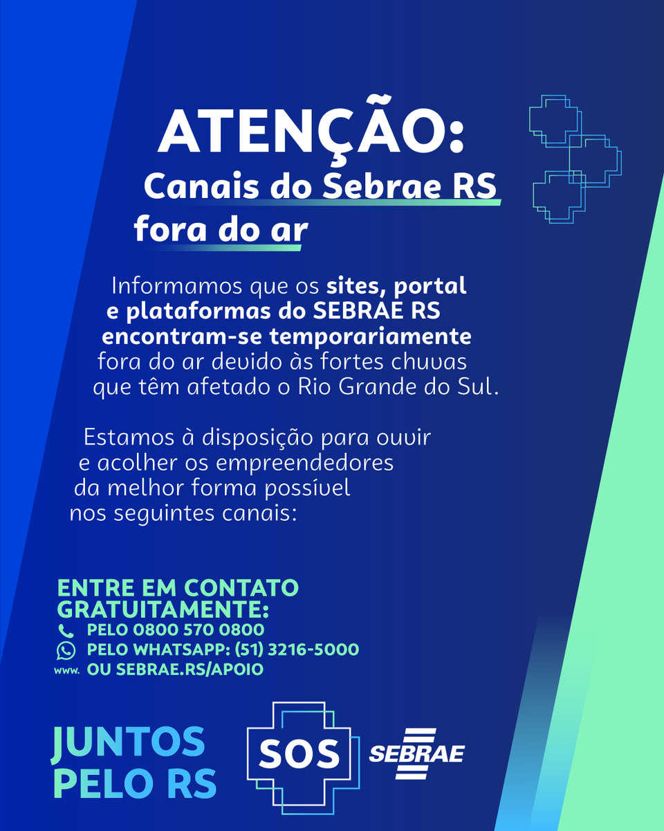 ATENÇÃO!

Devido às fortes chuvas, alguns de nossos canais estão temporariamente fora do ar. Continuamos à disposição gratuitamente dos empreendedores gaúchos pelo canais:

Telefone: 0800 570 0800
Whatsapp: (51) 3216-5000 ou sebrae.rs/apoio

Conte com o Sebrae RS.