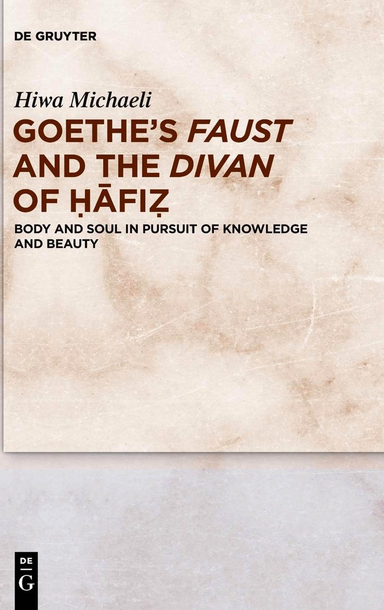 #OpenAccess #Goethe #Faust #Ḥāfiẓ #Self_knowledge #Transcendent #Islamic #Neoplatonism #PersianPoetry #Saʿdī #Sufism #Beauty Goethe’s Faust and the Divan of Ḥāfiẓ Body and Soul in Pursuit of Knowledge and Beauty Hiwa Michaeli De Gruyter 2019 PDF🎯 library.oapen.org/viewer/web/vie…