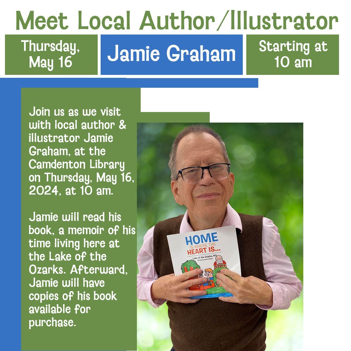 Local author & illustrator, Jamie Graham, will be at the #CamdentonLibrary to read his latest book, 'Home is Where the Heart Is...' a memoir of Jamie's life at the Lake of the Ozarks. You won't want to miss this #AuthorVisit on Thursday, May 16, 2024, at 10 am.