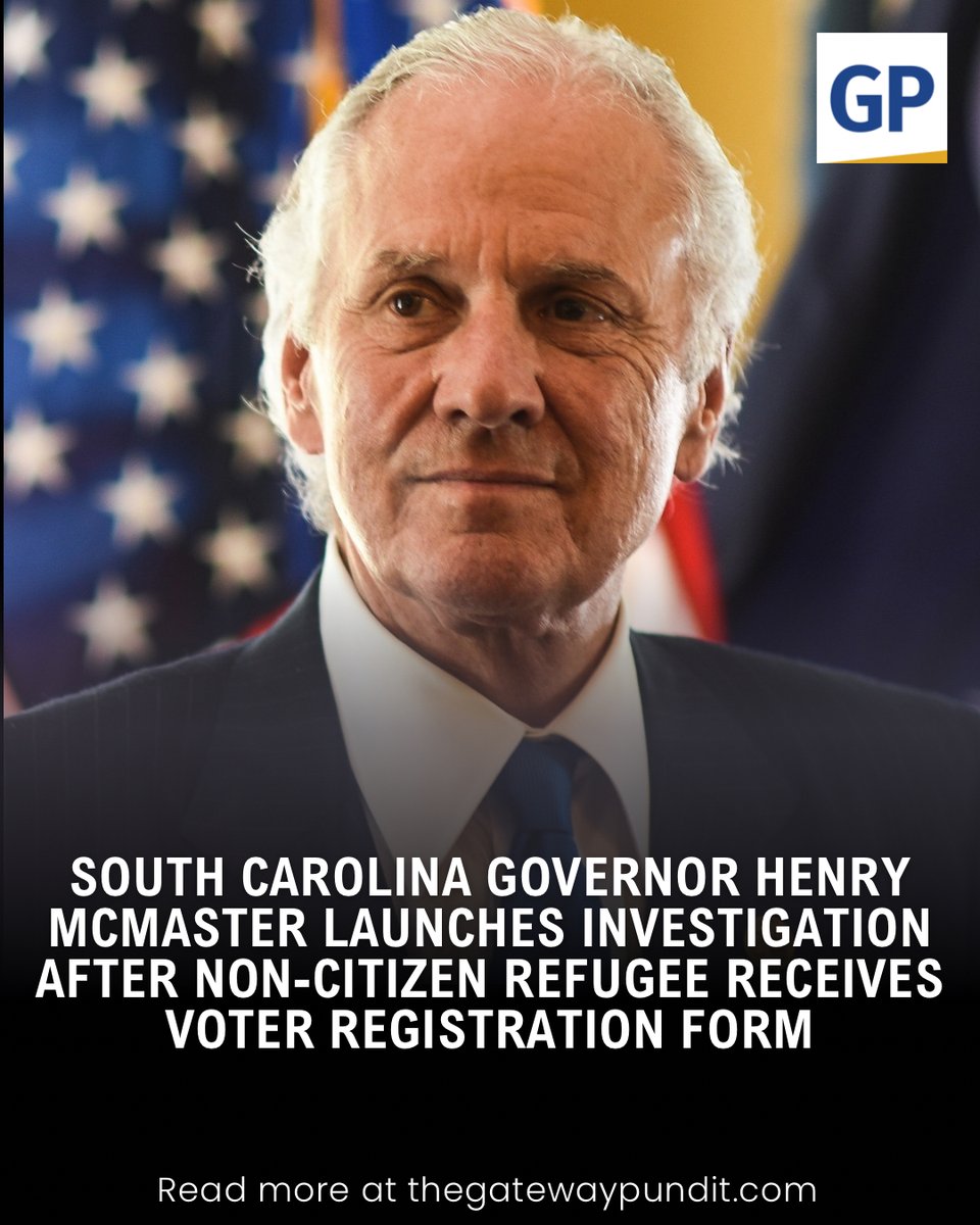 South Carolina Governor Henry McMaster on Wednesday announced he launched an investigation after a non-citizen ‘refugee’ received a voter registration form.