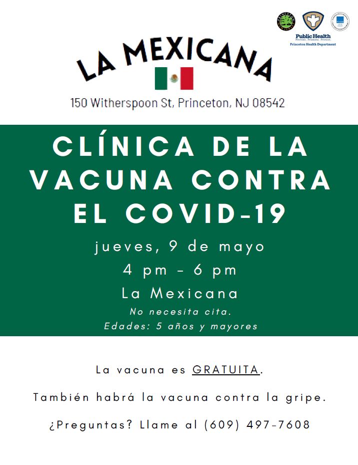 Princeton Health Department will host a vaccine clinic at La Mexicana at 150 Witherspoon Street on Thursday, May 9th from 4 pm - 6 pm. This is a walk-in clinic for ages 5 years old and older. The vaccine will be provided for free; no appointment required! ☎️ 609-497-7608