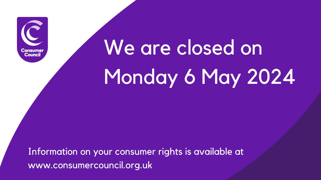 Our offices will be closed on Monday 6 May. Information and advice is available on our website - consumercouncil.org.uk