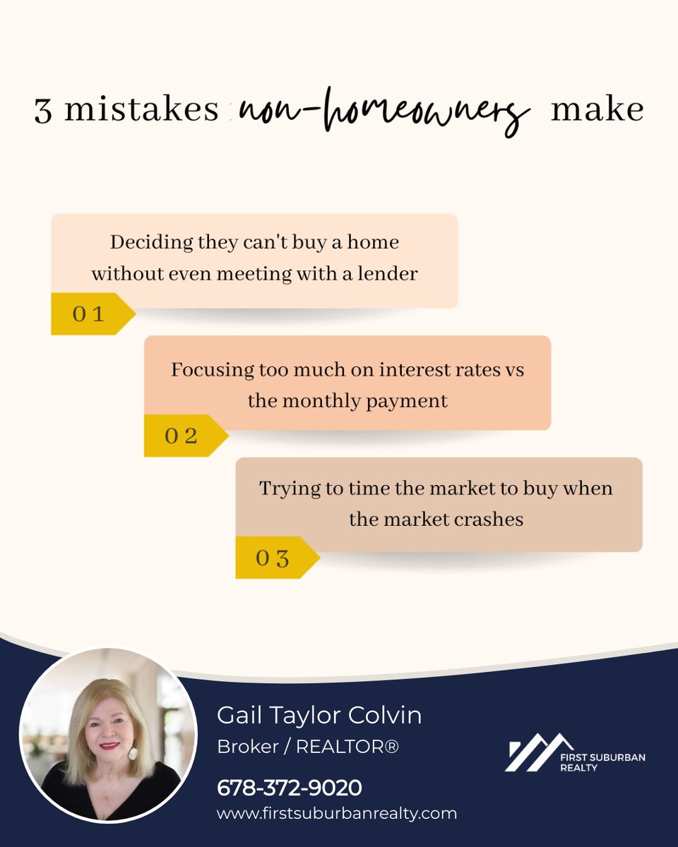 These are 3 of the most common mistakes I see non-homeowners make. If you’ve made any of these mistakes, it’s not your fault! It just means you haven’t had the necessary information to make the most educated decisions. 

#firstsuburbanrealty #gailtaylorcolvin #ICameISawISold