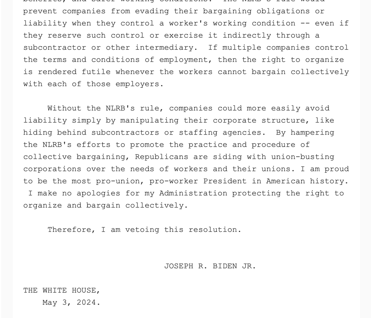 “I make no apologies for my Administration protecting the right to organize and bargain collectively.” Thank you, Mr. President, for standing with workers and vetoing this House scheme to weaken workers' collective bargaining rights.