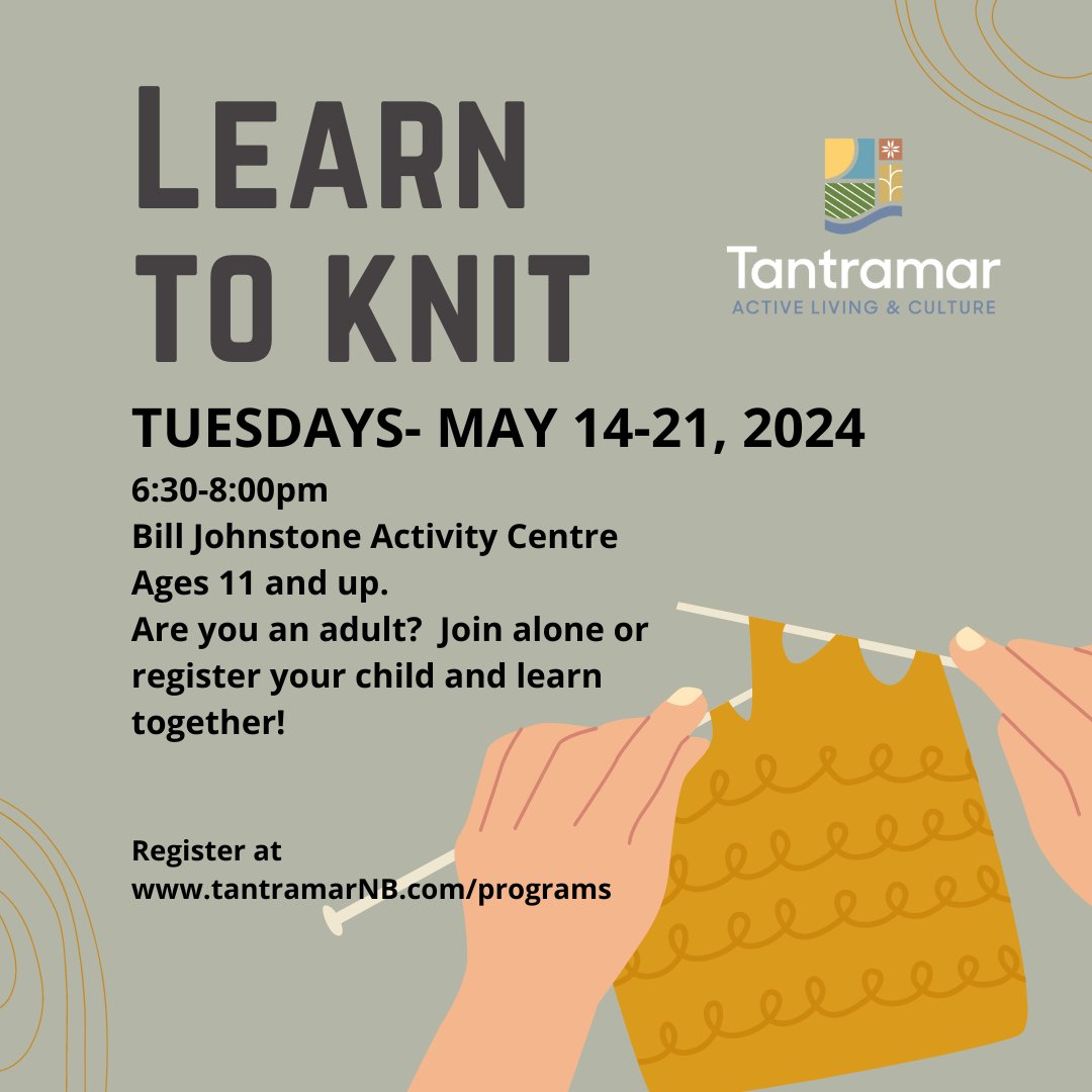 Ready to learn a new skill or share a fun experience with your child? Join our 'Learn to Knit' classes this May at Bill Johnstone Activity Centre! 🌟

📅 Tuesdays, May 14 & 21
⏰ 6:30-8 PM
📍 Bill Johnstone Activity Centre
👤 Suitable for ages 11+

TantramarNB.com/Programs