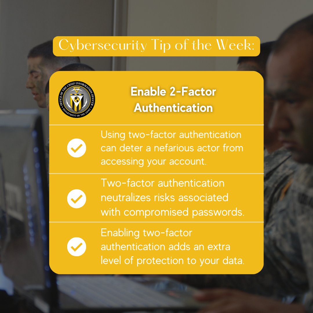 Stronger logins with 2FA! This extra security layer protects your data with TWO login walls. Enable 2FA to safeguard your info! #ArmyCIO #Cybersecurity More tips below!