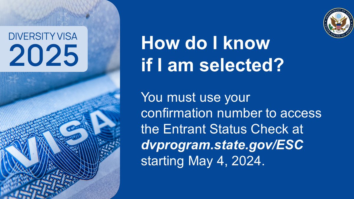 Starting tomorrow, May 4, 2024, check your #DV2025 status by entering your confirmation number at dvprogram.state.gov/ESC/. This is the ONLY way to check if you have been selected to participate. If you receive an e-mail, text, call, or letter notification, these are scams.