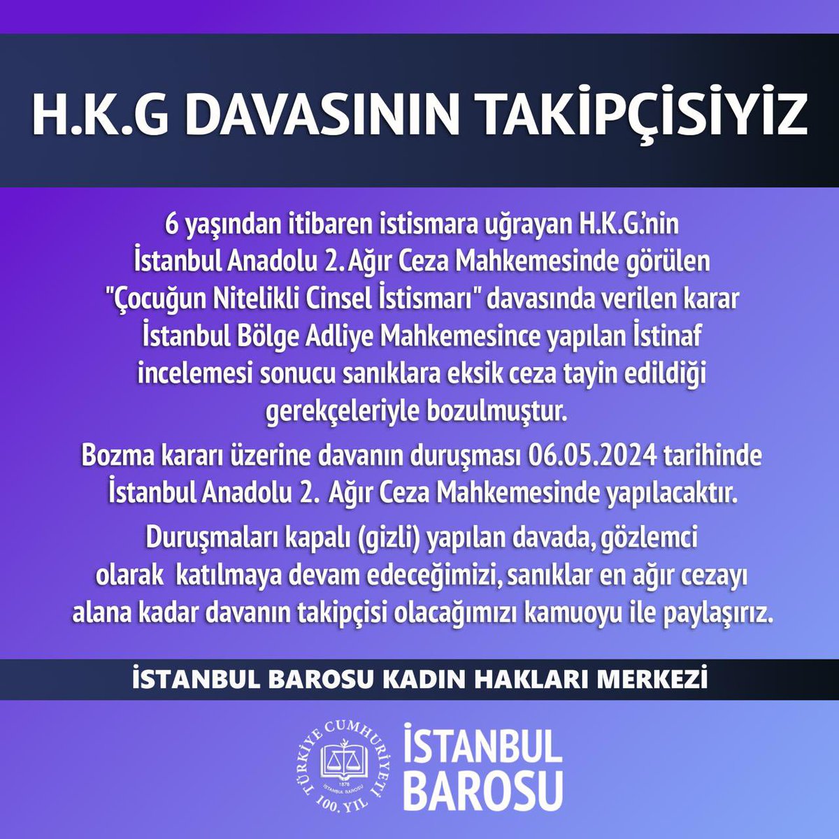 H.K.G. DAVASININ TAKİPÇİSİYİZ 6 yaşından itibaren istismara uğrayan H.K.G.’nin İstanbul Anadolu 2. Ağır Ceza Mahkemesinde görülen 'Çocuğun Nitelikli Cinsel İstismarı' davasında verilen karar İstanbul Bölge Adliye Mahkemesince yapılan İstinaf incelemesi sonucu sanıklara eksik…