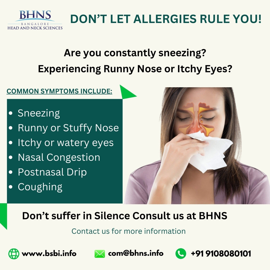 Take control of your allergies and reclaim your comfort! BHNS is here to help you breathe easy. Consult our Experts!!
For Appointments Call : +91 9108080101
#allergyrelief #breatheeasy #consultbhns #nomoresneezing #healthcare #headandneck #wellness #allergytreatment #sinusrelief