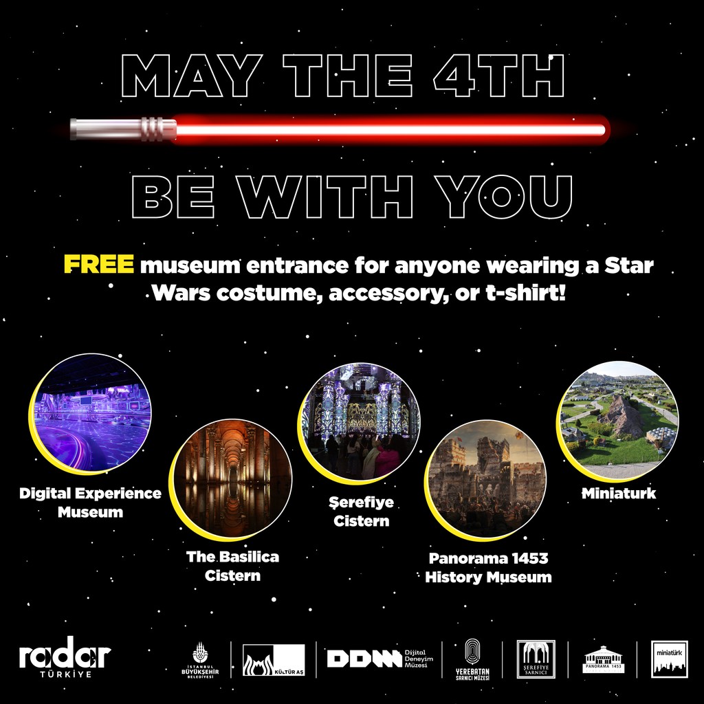 4 Mayıs Star Wars Günü

Star Wars kostümü, aksesuarı veya tişörtü ile gelen herkese, müze girişleri ücretsiz!

ENG Below ⬇️

May The 4th Be With You

Free museum entrance for anyone wearing a Star Wars costume, accessory, or t-shirt!