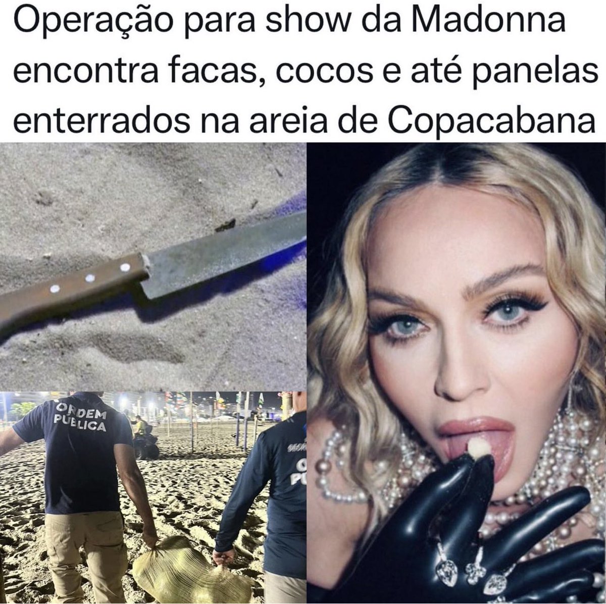 Operação para show da Madonna encontra facas, cocos e até panelas enterrados na areia 🫠🤡