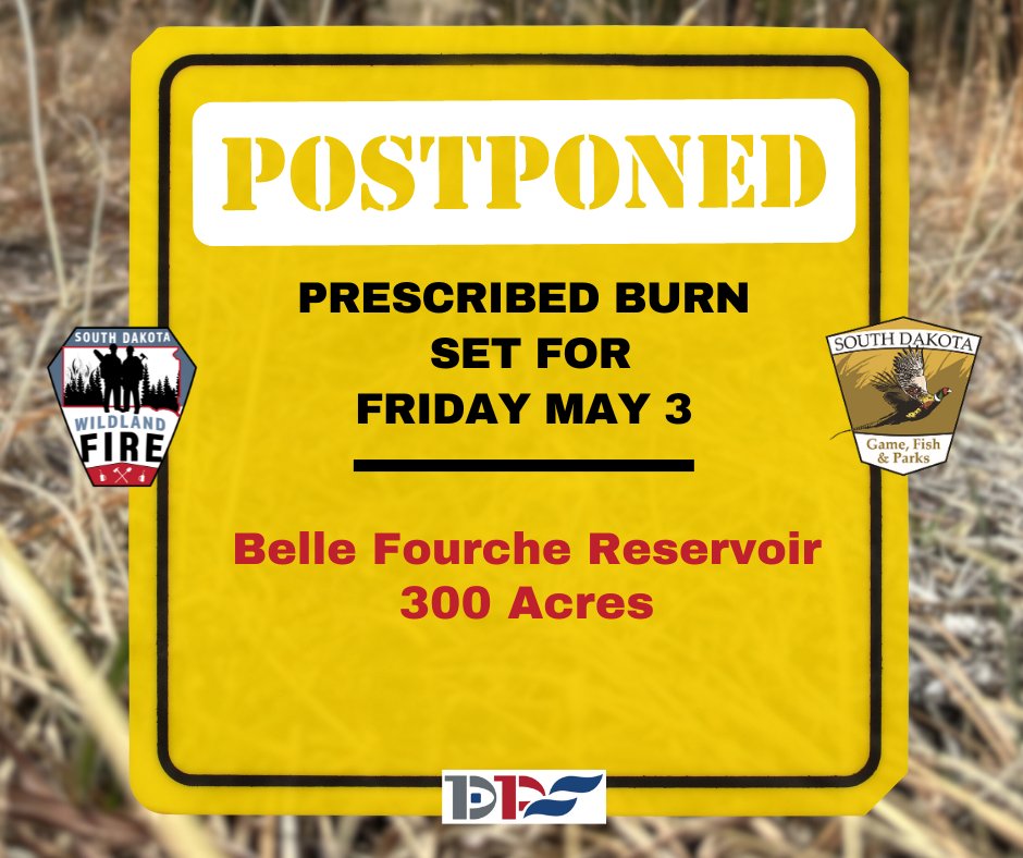 The prescribed burn planned for Friday May 3 at the Belle Fourche Reservoir has been postponed. A new date is not yet set. #keepSDsafe