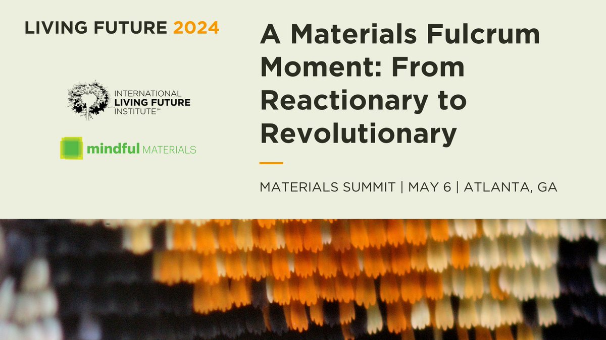Join us next week, with @mMCollaborative, at the 2024 Materials Summit at #LF24 in Atlanta, GA, where we'll transition from reactionary to revolutionary!

Get your ticket today! bit.ly/3IwsAog

#MaterialsSummit #RegenerativeMaterials #LivingFuture #HealthyMaterials