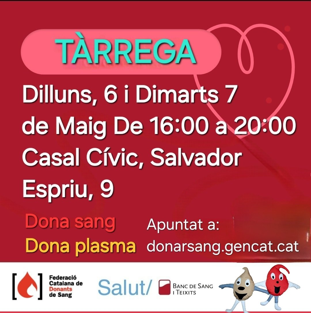 T'esperem a:  #Tàrrega 
#donaciodesang #donaciodeplasma 
Dilluns, 6 i Dimarts 7 de maig de 2024
De 16:00 a 20:00
Casal Cívic, Salvador Espriu, 9