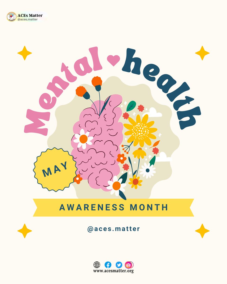 Join us at #ACEsMatter to celebrate Mental Health Awareness Month this May. Mental health is just as important as physical health. It affects how we think, feel, and act. Taking care of our mental health is essential for our overall well-being. #AdverseChildhoodExperiences #ACEs