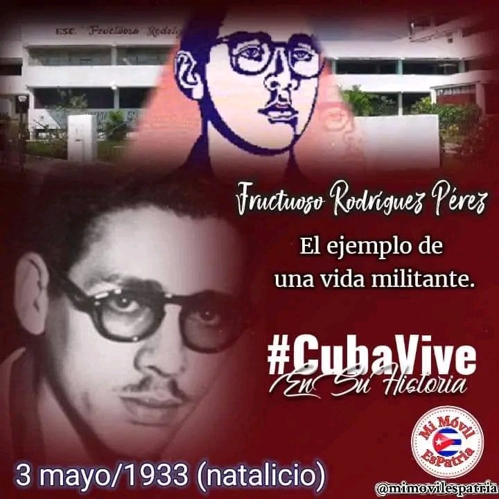 #HonrarHonra y a quien mejor que uno de nuestros más valerosos jóvenes, Fructuoso Rodriguez quien estaría cumpliendo este #3DeMayo 91 años. #CubaViveEnSuHistoria #LatirAvileño #LatirPorUn26Avileño #CepilVaPorMas