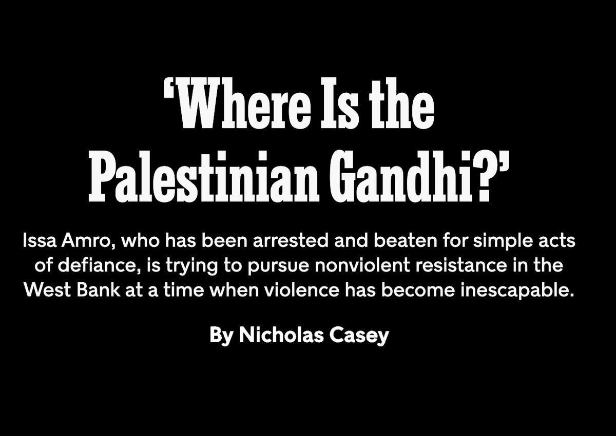 @issaamro is a nonviolent activist in the West Bank who I profiled in this Sunday’s @nytmag. What is nonviolent resistance exactly? As university campuses debate that question themselves, I wanted to point out a few myths I encountered during my reporting. 1/6