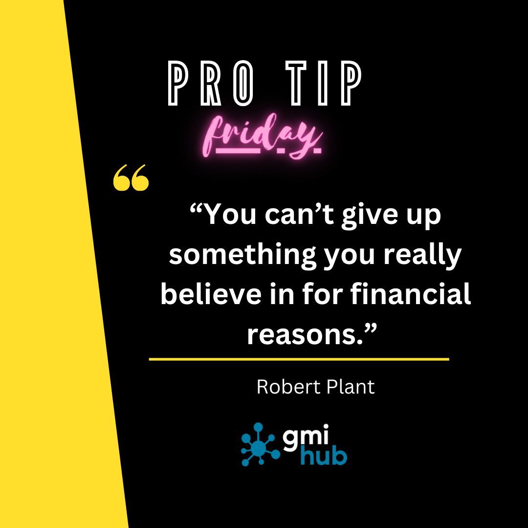 ProTIp Friday from @Robert Plant “You can’t give up something you really believe in for financial reasons.” #protip #protipfriday #music #musician #gmihub