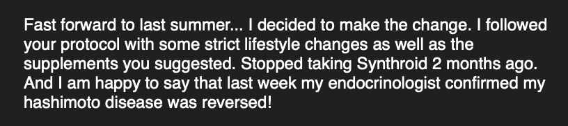 Hashimoto Testimonial: reversed. 
With naturopathy: we are all about the slow and steady. Many come to me wanting answers and benefits after a few weeks, but to approach the root causes most are looking at 1 year +. And that's nothing to be sad about! It is a beautiful journey