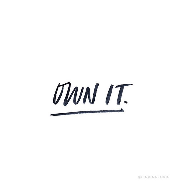 Own it. #FridayFeeling #FridayThoughts #OwnIt #GoalAchieversCommunity