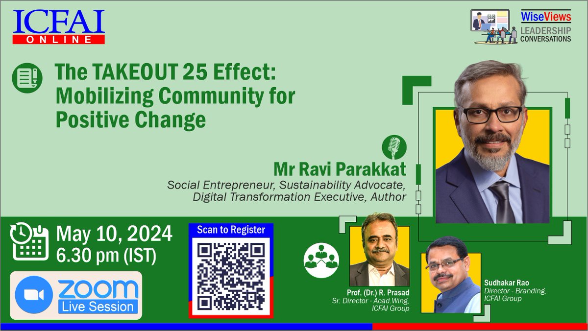 WiseViews Leadership Conversation on 'The TAKEOUT 25 Effect: Mobilizing Community for Positive Change' on May 10, 2024 at 6:30 PM (IST) by Mr. Ravi Parakkat, Social Entrepreneur, Sustainability Advocate, Digital Transformation Executive

Registration Link: bit.ly/ICFAIOnline10M…