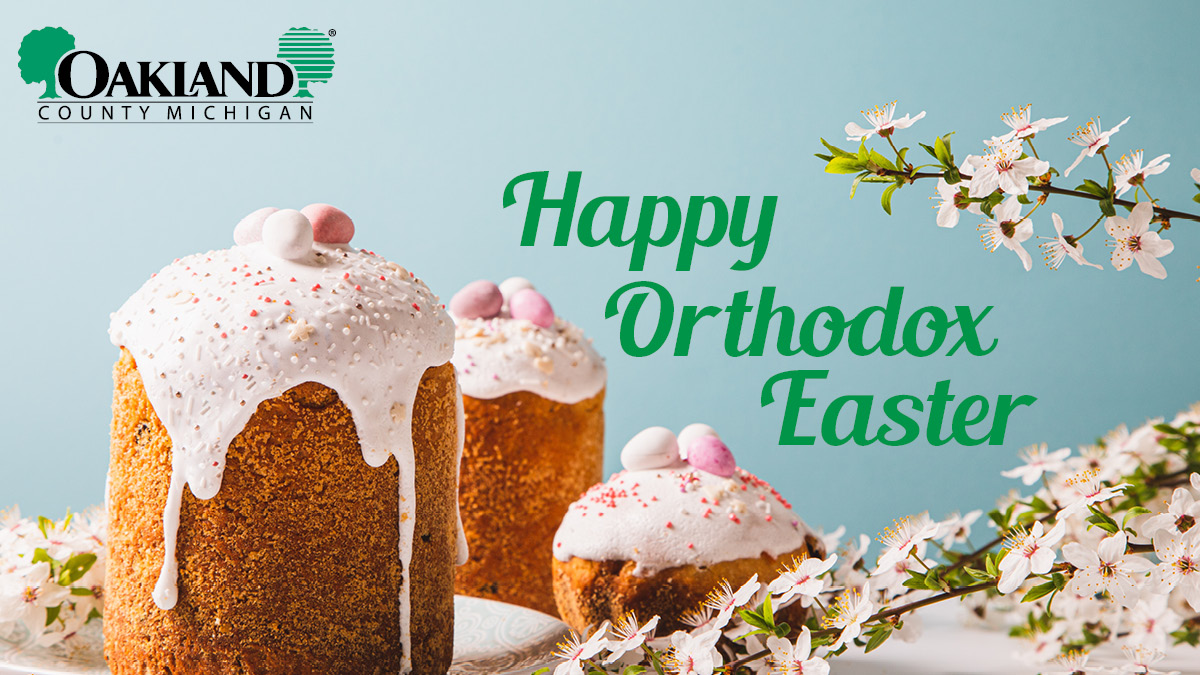 Happy #OrthodoxEaster to all who celebrate in #OaklandCounty!