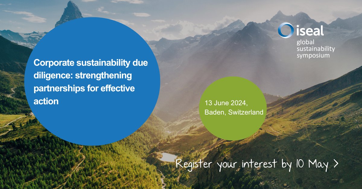 Join us at the #ISEAL Global Sustainability Symposium to build on your sustainability achievements and understand the implications of new #DueDiligence regulations and reporting requirements. Registration details > ow.ly/I1Ae50RvLpK