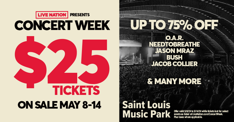 Get ready for Live Nation's Concert Week🎤From May 8-14, get $25 tickets to over 5,000 live shows happening throughout the year including many at Saint Louis Music Park. Visit LiveNation.com/ConcertWeek for details!