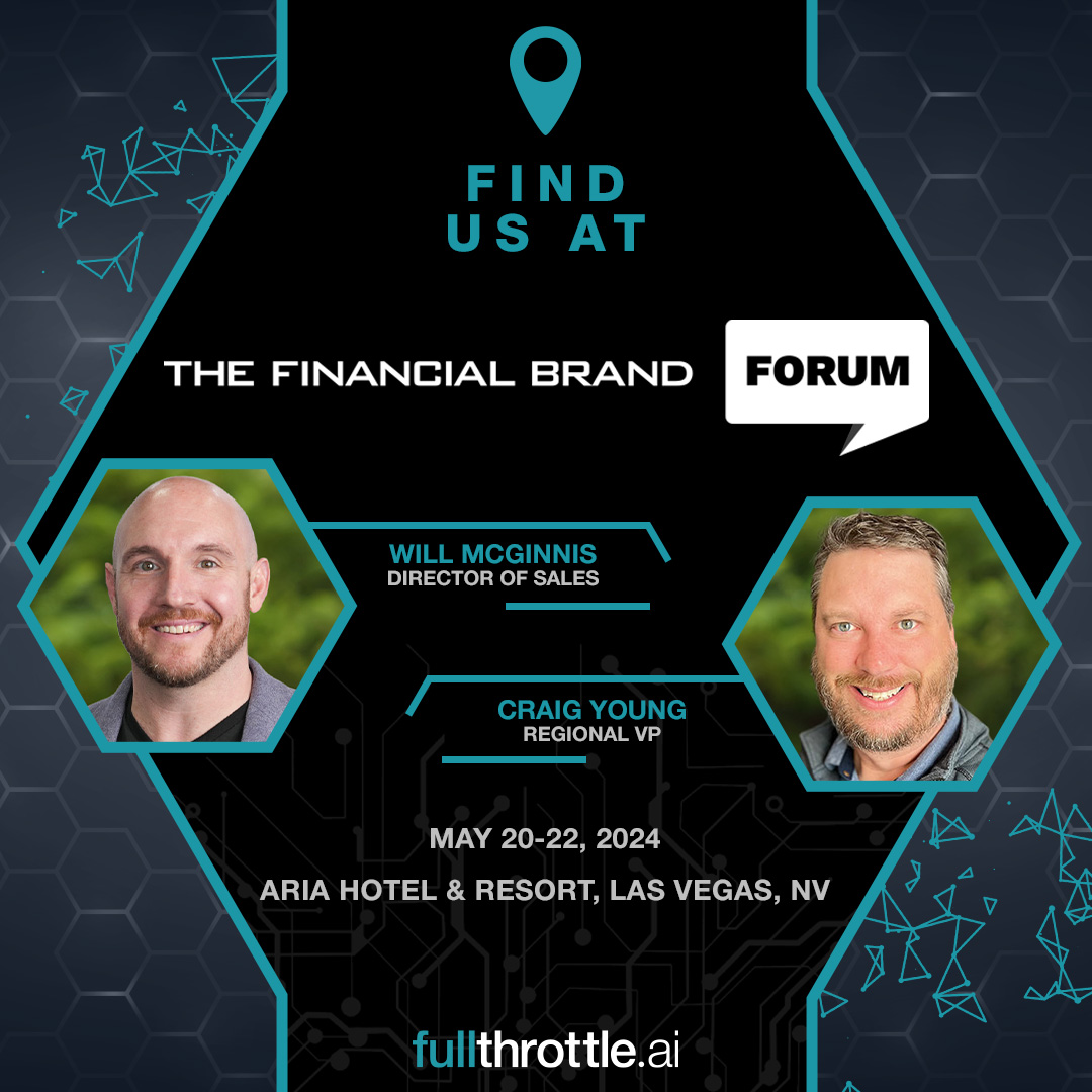 Find us at the Financial Brand Forum on May 20th! Will McGinnis, Director of Sales, and Craig Young, Regional VP, will be there to chat!

fullthrottle.ai™️ connects you to your most engaged hand-raisers.

#leadgen #financemarketing