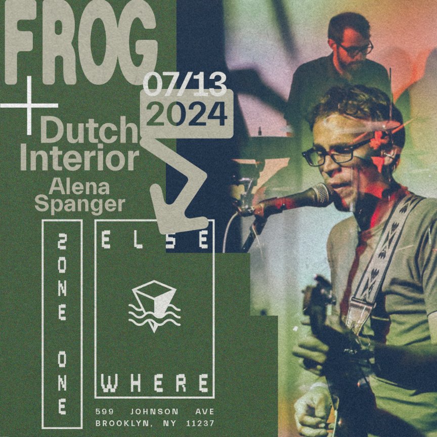 Just Announced! └ Frog └└ Dutch Interior └└└ Alena Spanger 7/13/2024 @elsewherespace [zone one] tickets ➫ link.dice.fm/j53585339742