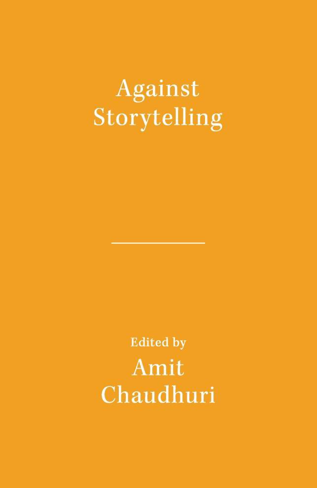 Announcing the release of Against Storytelling, edited by Amit Chaudhuri – the third book under Westland and Ashoka University’s Literary Activism Imprint. More details here: indiaeducationdiary.in/westland-books…