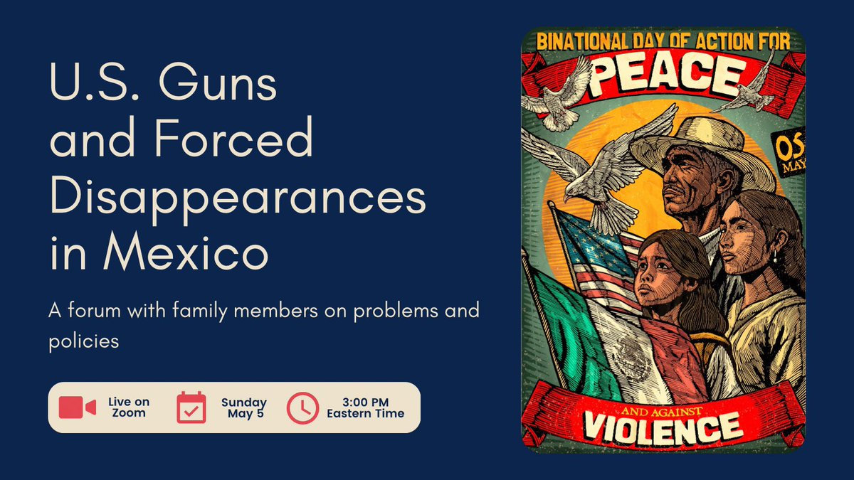 Global Exchange,@NewtownAction, Movement for Our Disappeared in Mexico, and partners invite you to a webcast: U.S. Guns and Forced Disappearances in Mexico, A forum with family members on problems and policies. Register here: us02web.zoom.us/webinar/regist…