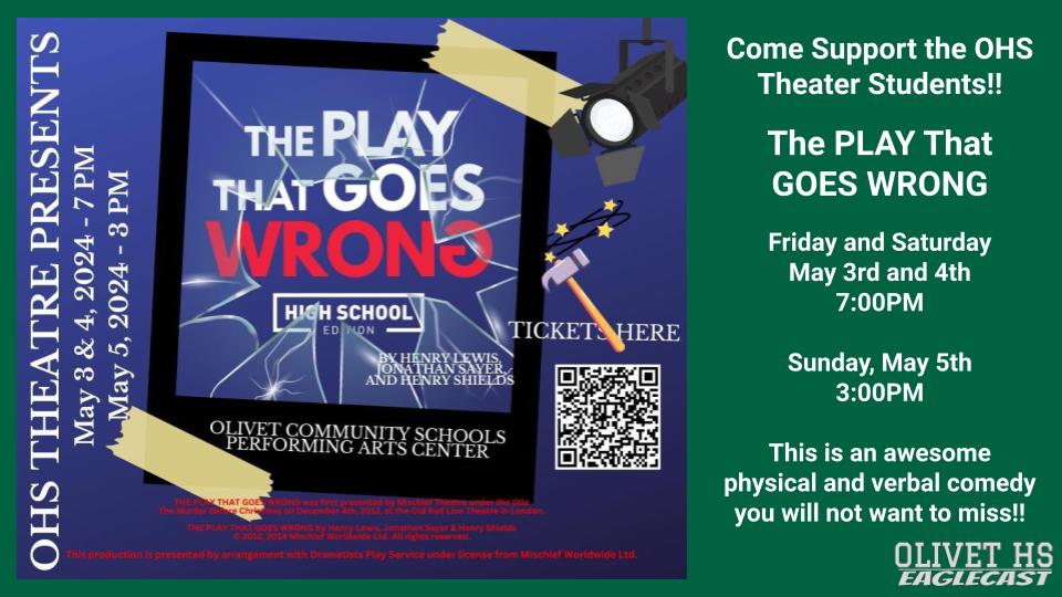 Come Support the OHS Theater Students this weekend!! The PLAY That GOES WRONG, a physical and verbal comedy you will not want to miss!! Friday and Saturday, May 3rd and 4th, 7:00PM, Sunday, May 5th 3:00PM.