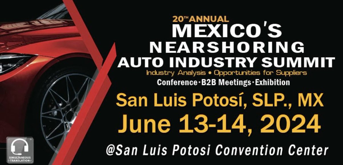 México’s Nearshoring Auto Industry Summit 13 y 14 junio 2024 San Luis Potosi Centro de Convenciones mexicoautosummit.com @OnlineMEXICONOW