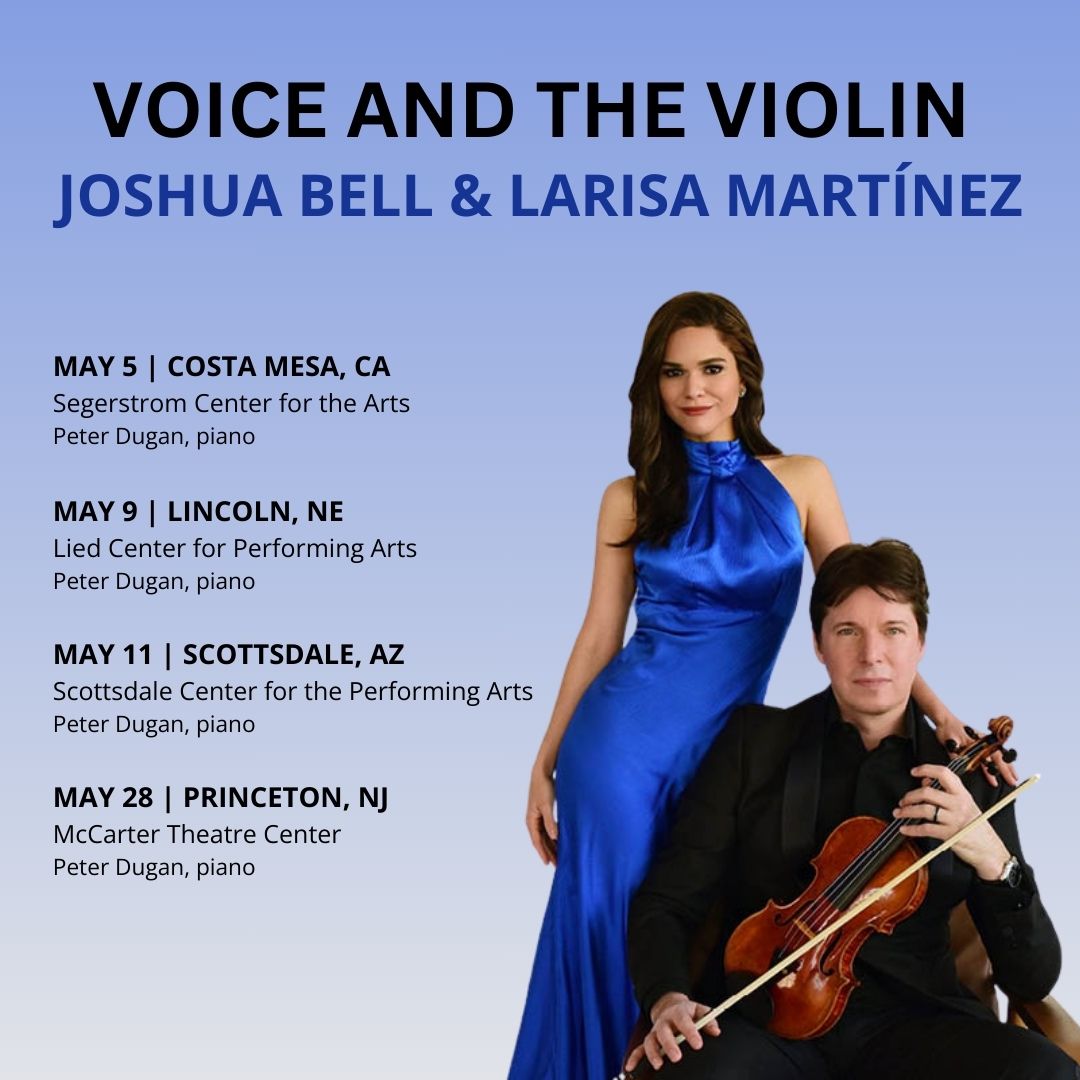 🎻 @JoshuaBellMusic and @LarisaSoprano present their “Voice and the Violin” program with pianist @PeterDuganPiano in 4 cities across the U.S. this month! They perform a program of diverse repertoire ranging from Schubert to Bernstein. May 5: Costa Mesa | @SegerstromArts May 9:…