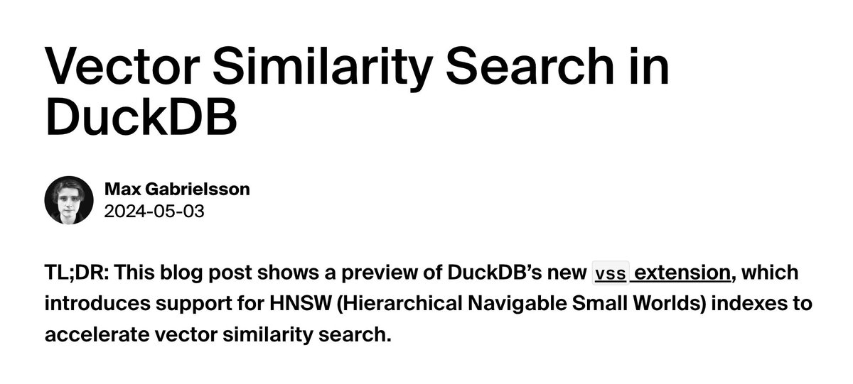 DuckDB is introducing support for vector similarity search through the new VSS extension. Read @Maxxen_'s blog post for a sneak preview on the new extension's capabilities: duckdb.org/2024/05/03/vec…
