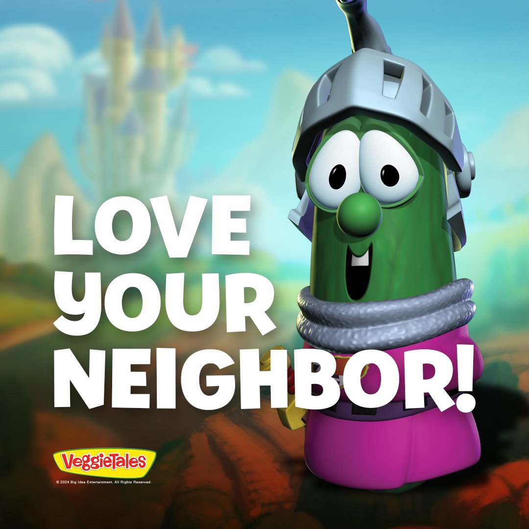Love your neighbor as yourself! #VeggieTales