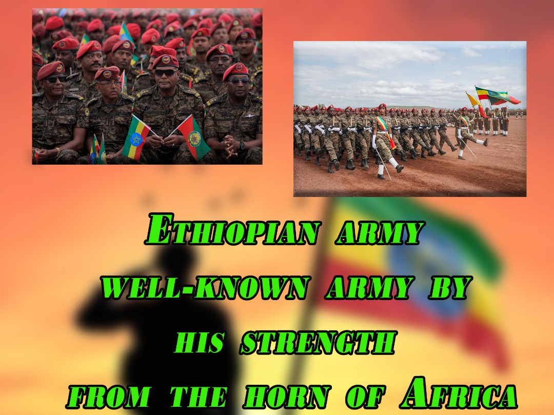Ethiopian army well-known army by his strength from the horn of Africa

#Abiy_Ahmed 
#Ethiopia_prevails 
#Fast_Growing_Ethiopia