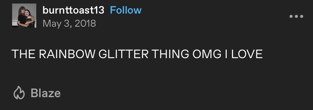 six years ago today, taylor liked a fan's tumblr post about the direcTV now commercial: 

“THE RAINBOW GLITTER THING OMG I LOVE”

may 3, 2018