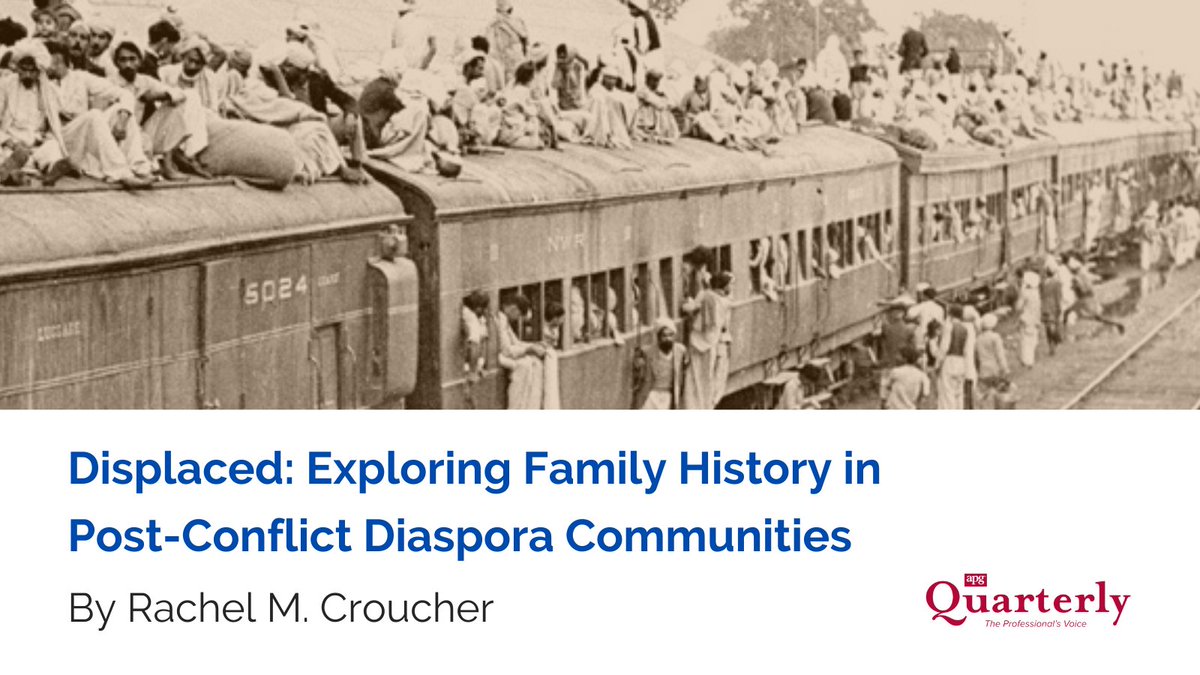 In the newest issue of APG Quarterly, author Rachel M. Croucher looks at alternative sources that can help professional genealogists reconstruct the pasts of those displaced by conflict. Members can read this article at apgen.org; go to Publications> APGQ Archive.