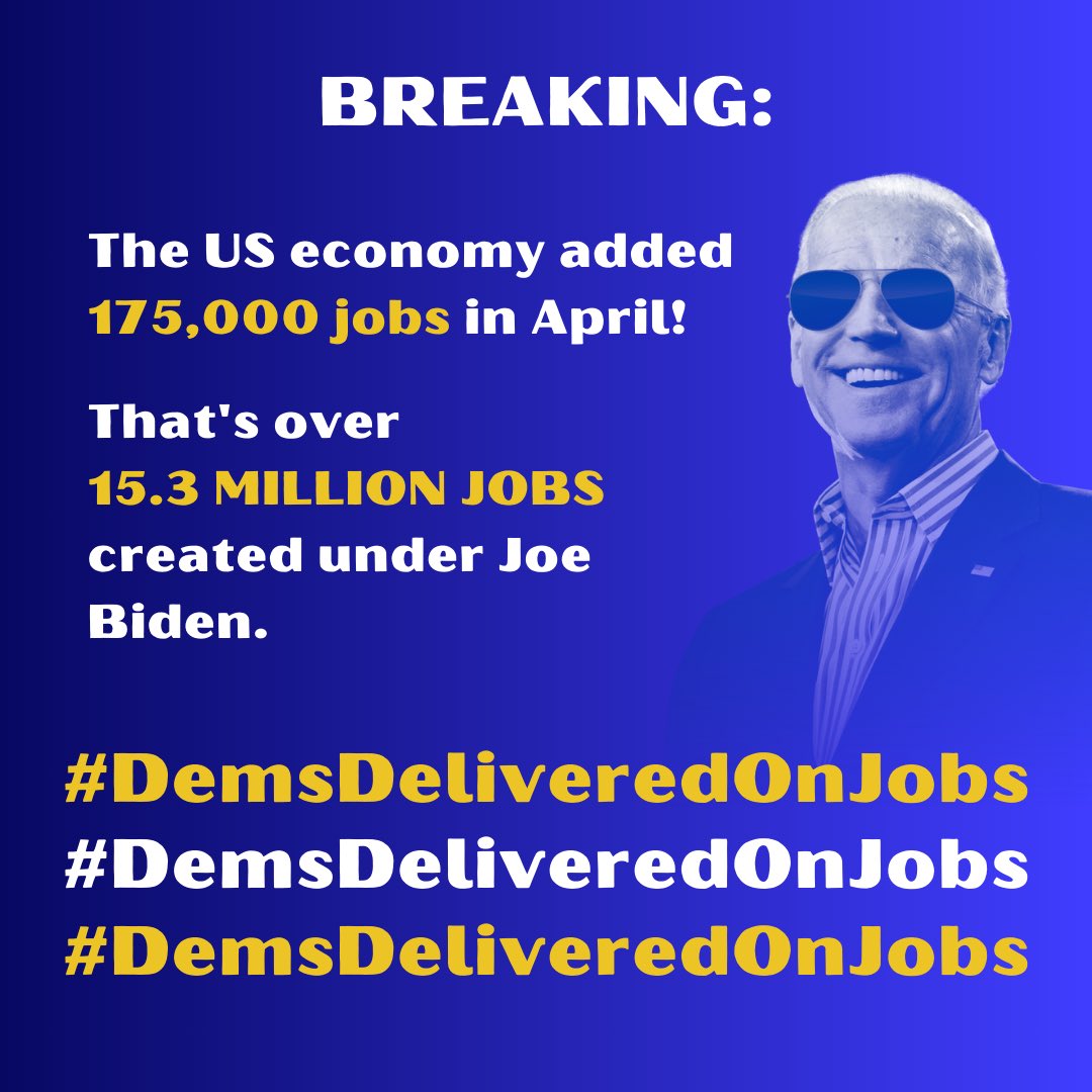 BREAKING! The economy added ANOTHER 175,000 jobs in April! Unemployment still under 4% and over 15 million jobs created under Biden! It’s up to us to spread word. Repost with the hashtag #DemsDeliveredOnJobs and let's get this trending!