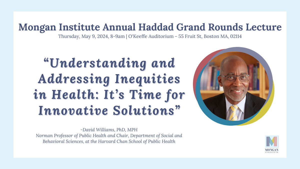 The Mongan Institute is hosting our annual Haddad Lecture as a @MGHMedicine Grand Rounds 5/9 at 8am. This year’s speaker is Dr. David Williams, Norman Professor of Public Health & Chair, Dept. of Social & Behavioral Sciences at @HarvardChanSPH Watch here: healthcare.mgb.org/streaming/Live…