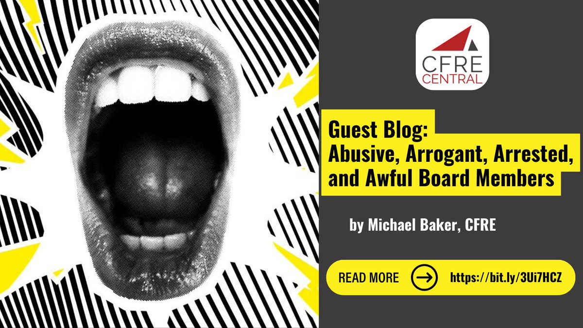 Check out @michaeljaybaker, CFRE, Founder & Partner @m3Development, guest #blog, 'Abusive, Arrogant, Arrested, and Awful #BoardMembers' on #CFRECentral.

Read here: bit.ly/3Ui7HCZ