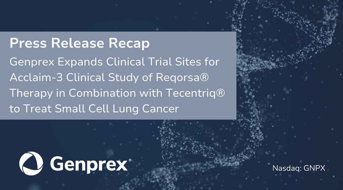 Genprex recently announced we have added multiple clinical trial sites for the Acclaim-3 clinical study of Reqorsa® Immunogene Therapy in combination with Genentech’s Tecentriq® to treat patients with ES #SCLC. More details: ow.ly/NRNV50RtHBl $GNPX
