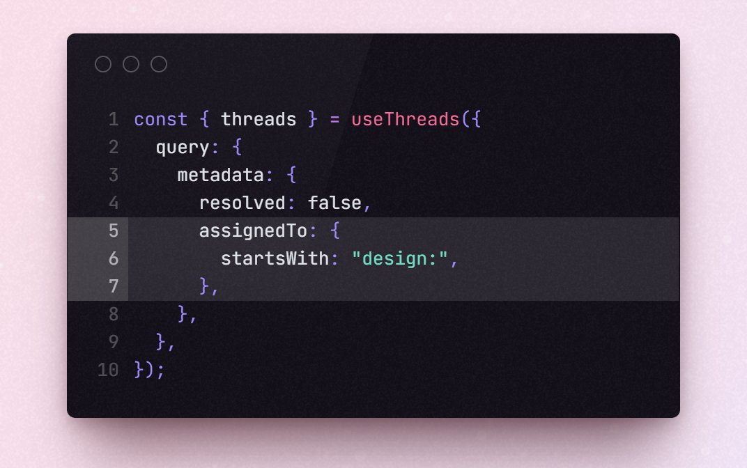 We've just added advanced thread & room filtering to @liveblocks! When fetching threads, you can already filter for threads that contain certain metadata, but now you can also search for partially matching metadata using `startsWith`. In this example…