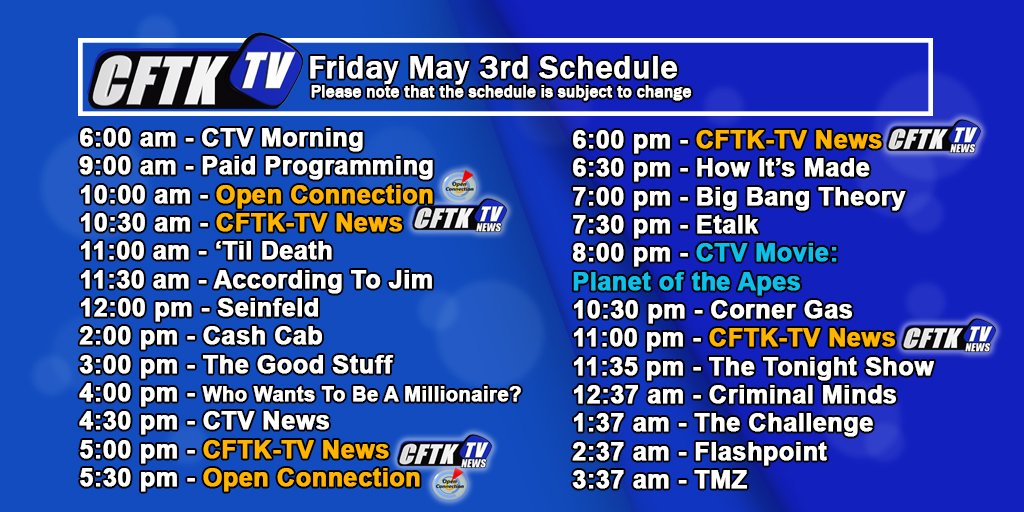 Friday May 3rd TV Schedule Remember to watch CFTK-TV News at 5, 6 and 11 pm. Open Connection at 5:30 pm. #TerraceBC #northwestbc #news #Kitimat #PrinceRupert #Smithers #BC #BritishColumbia #localnews #cftktv