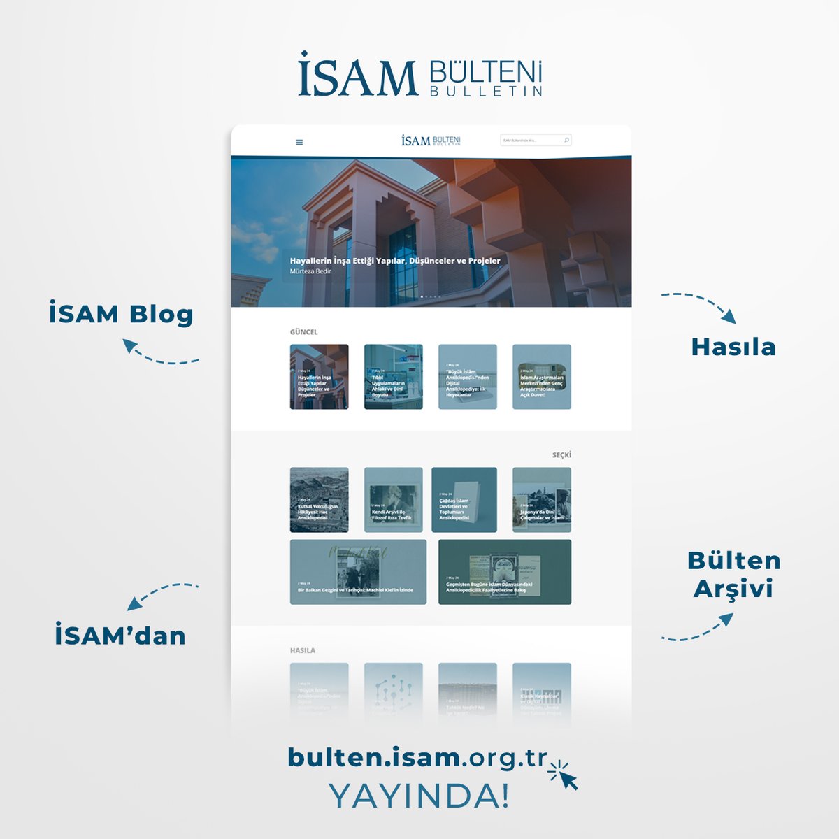 İSAM'ın 2004 yılından beri yayın hayatında olan ve faaliyetlerini tanıtan İSAM Bülteni artık blog tarzı içerikleriyle bir dijital yayın olarak karşınızda.

bulten.isam.org.tr