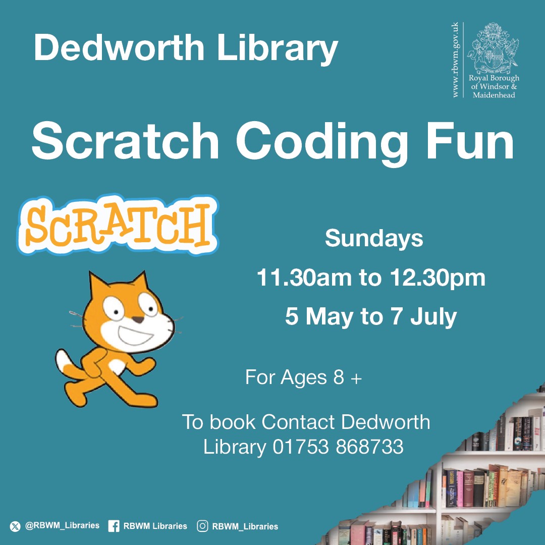 Dedworth Library is starting a Scratch Coding Club, so tech loving kids over 8 years are welcome to join. Sundays 11:30 - 12noon 5 May - 7 July. Please book your place by contacting Dedworth Library at: 01753 868733