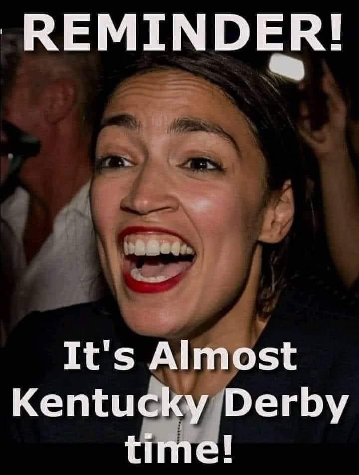 It's almost Kentucky Derby , 05/06/24 let's make viral #AOC does not like this 😂 lol ‼️